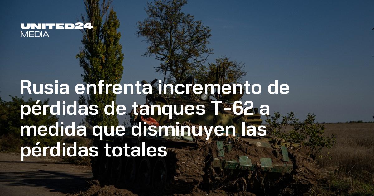Rusia enfrenta una pérdida de tanque T -62 aumenta con la disminución promedio de la pérdida total - Orden 24